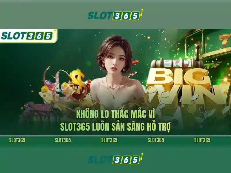 Slot365 – Nền tảng đánh bạc trực tuyến hàng đầu Giao diện nhà cái hoàn hảo