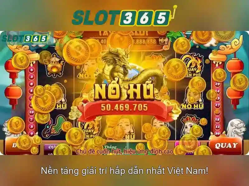 Slot365 - Trải nghiệm chơi slot trực tuyến tại Việt Nam Giao diện nhà cái hoàn hảo
