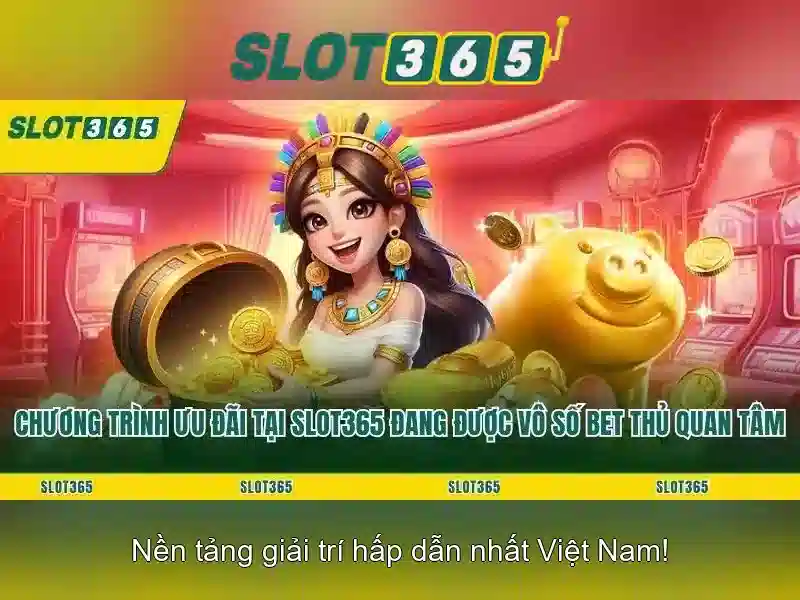 Các tính năng nổi bật của Slot365